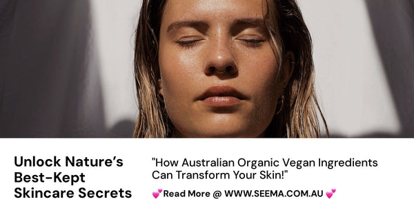 Nature's Touch: The Magic of Australian Organic Vegan Skincare